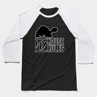 My House My Rules Serious Turtle Baseball T-Shirt